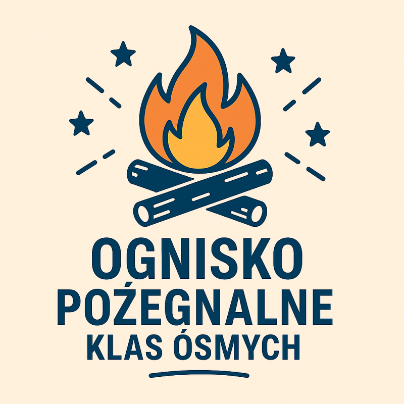 Ognisko pożegnalne uczniów klas ósmych Ognisko pożegnalne klas ósmych